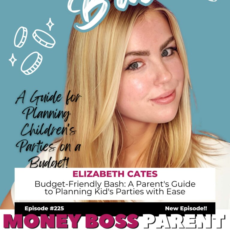 #225 – Budget-Friendly Bash: A Parent’s Guide to Planning Kid’s Parties with Ease with Elizabeth Cates
