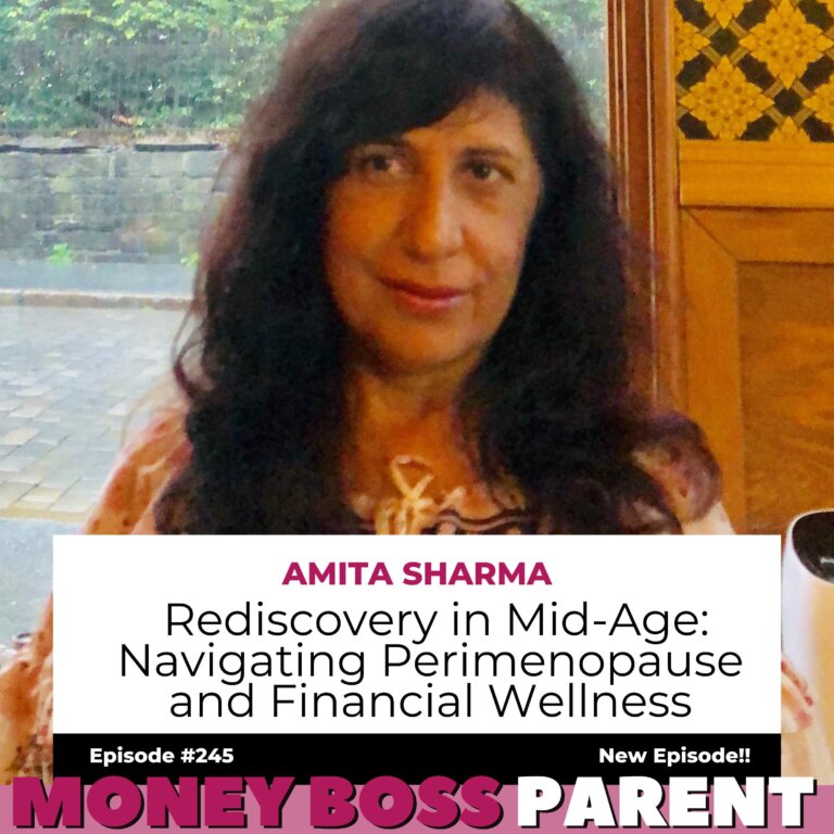 #245 – Rediscovery in Mid-Age: Navigating Perimenopause and Financial Wellness
