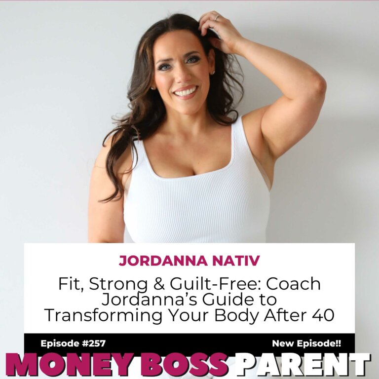 #257 – Fit, Strong & Guilt-Free: Coach Jordanna’s Guide to Transforming Your Body After 40