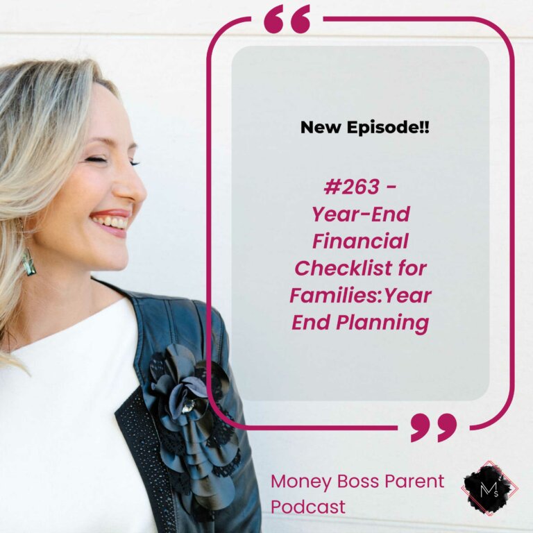 #263 – [RERUN] Year-End Financial Checklist for Families: Year End Planning